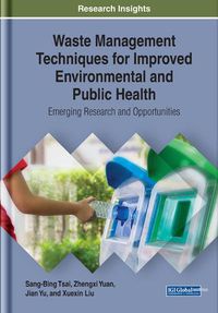 Cover image for Waste Management Techniques for Improved Environmental and Public Health