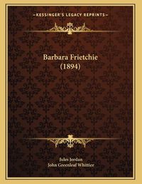 Cover image for Barbara Frietchie (1894)