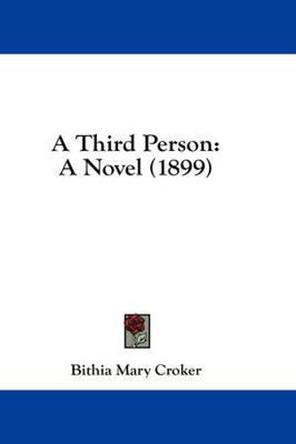 Cover image for A Third Person: A Novel (1899)