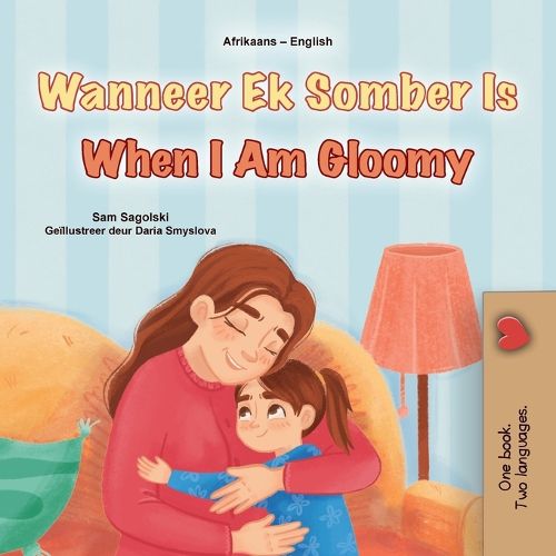 Cover image for When I am Gloomy (Afrikaans English Bilingual Children's Book)