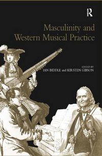 Cover image for Masculinity and Western Musical Practice