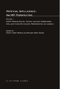 Cover image for Artificial Intelligence: An MIT Perspective: Expert Problem Solving, Natural Language Understanding and Intelligent Computer Coaches, Representation and Learning