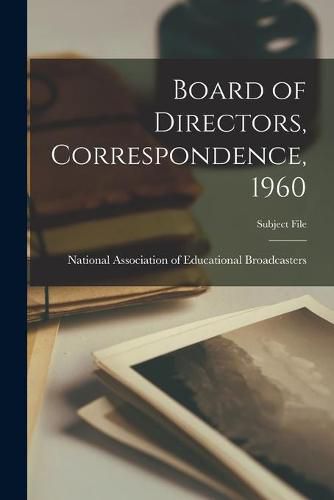 Board of Directors, Correspondence, 1960