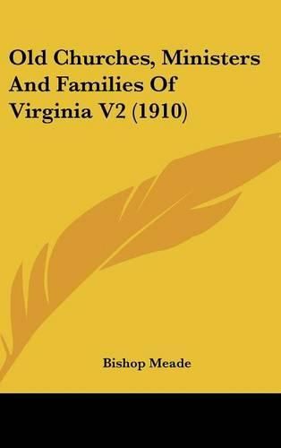 Cover image for Old Churches, Ministers and Families of Virginia V2 (1910)