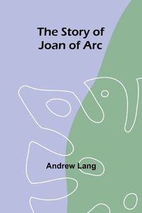 Cover image for The Story of Joan of Arc