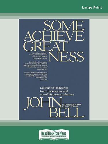 Cover image for Some Achieve Greatness: Lessons on leadership and character from Shakespeare and one of his greatest admirers