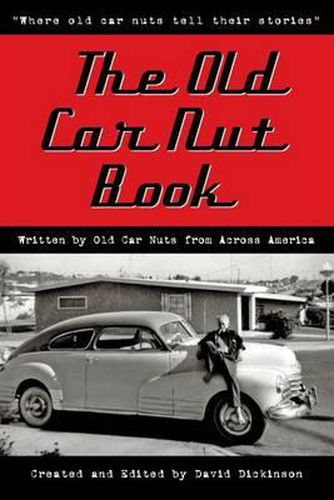 Cover image for The Old Car Nut Book: Where old car nuts tell their stories