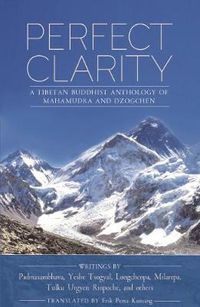 Cover image for Perfect Clarity: A Tibetan Buddhist Anthology of Mahamudra and Dzogchen