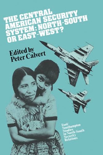 Cover image for The Central American Security System: North-South or East-West?