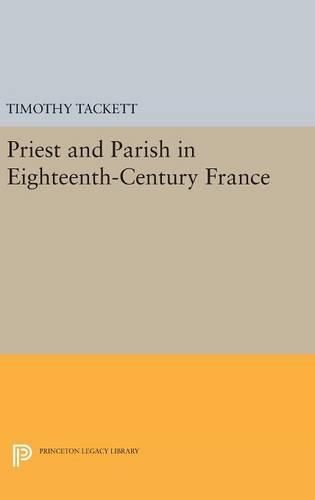 Cover image for Priest and Parish in Eighteenth-Century France