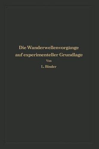 Cover image for Die Wanderwellenvorgange Auf Experimenteller Grundlage: Aus Anlass Der Jahrhundertfeier Der Technischen Hochschule Dresden