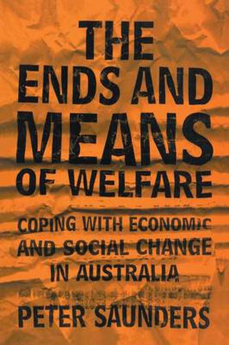 The Ends and Means of Welfare: Coping with Economic and Social Change in Australia