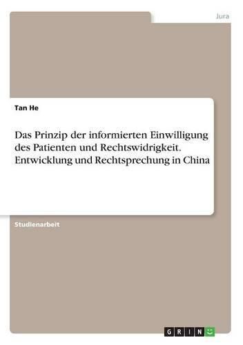 Das Prinzip der informierten Einwilligung des Patienten und Rechtswidrigkeit. Entwicklung und Rechtsprechung in China