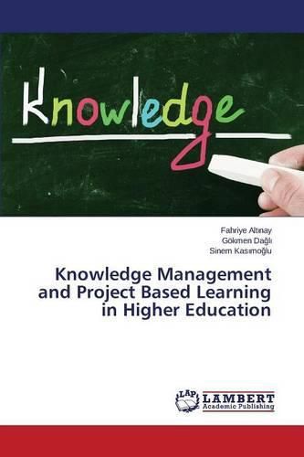 Knowledge Management and Project Based Learning in Higher Education