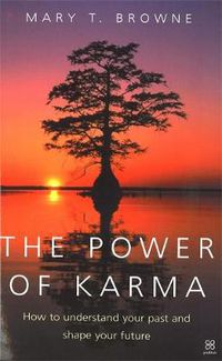 Cover image for The Power Of Karma: How to understand your past and shape your future