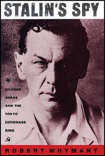 Cover image for Stalin's Spy: Richard Sorge and the Tokyo Espionage Ring