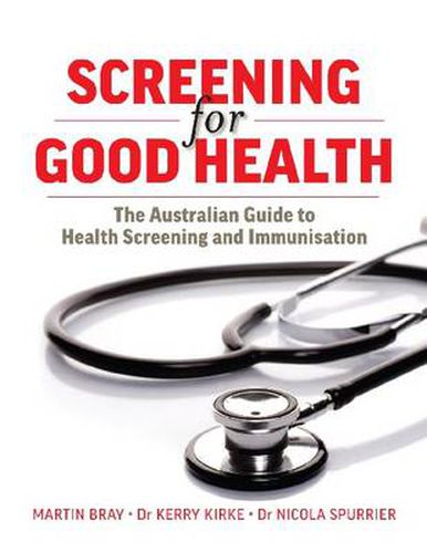 Cover image for Screening For Good Health: The Australian Guide To Health Screening And Immunisation