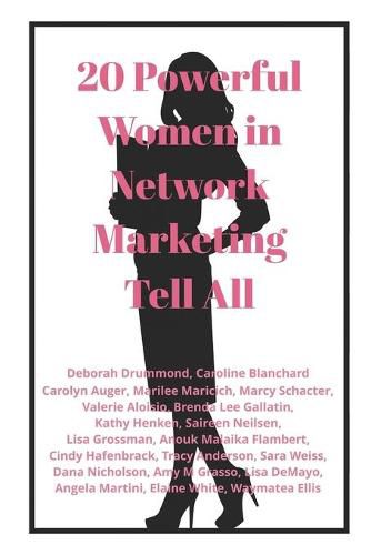 Cover image for 20 Powerful Women in Network Marketing Tell All