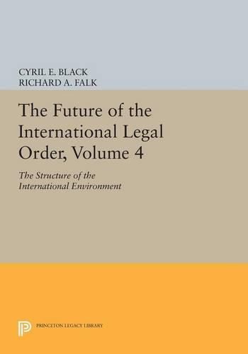 Cover image for The Future of the International Legal Order, Volume 4: The Structure of the International Environment