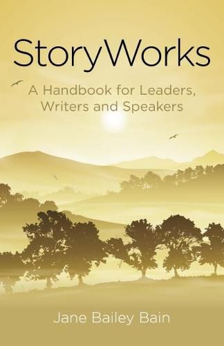 Cover image for Storyworks: A Handbook for Leaders, Writers and Speakers