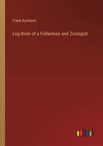 Log-Book of a Fisherman and Zoologist