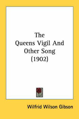 The Queens Vigil and Other Song (1902)