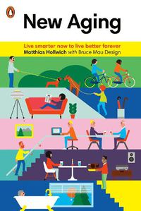 Cover image for New Aging: Live Smarter Now to Live Better Forever