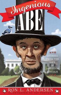 Cover image for Ingenious Abe: Stories from the Life of Abraham Lincoln