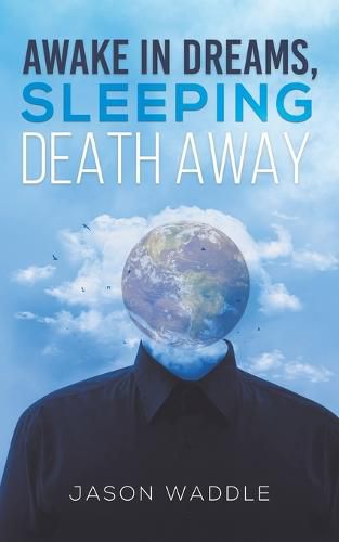 Cover image for Awake in Dreams, Sleeping Death Away