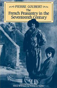 Cover image for The French Peasantry in the Seventeenth Century