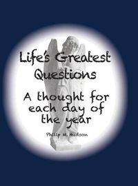 Cover image for Life's Greatest Questions: A thought for each day of the year