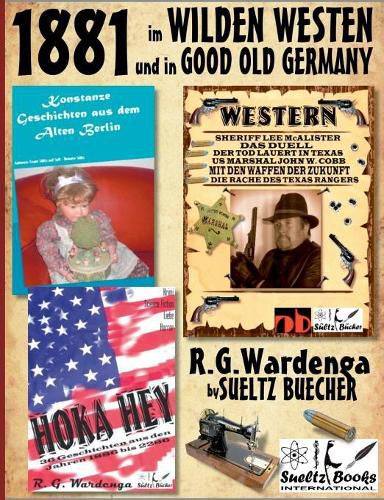 1881 - im WILDEN WESTEN und in GOOD OLD GERMANY - R.G.Wardenga by SUELTZ BUECHER