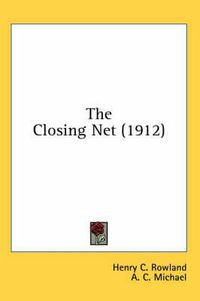 Cover image for The Closing Net (1912)