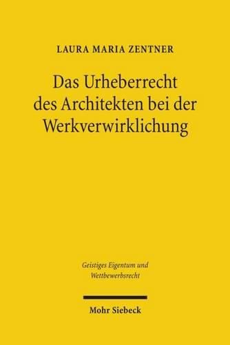 Cover image for Das Urheberrecht des Architekten bei der Werkverwirklichung
