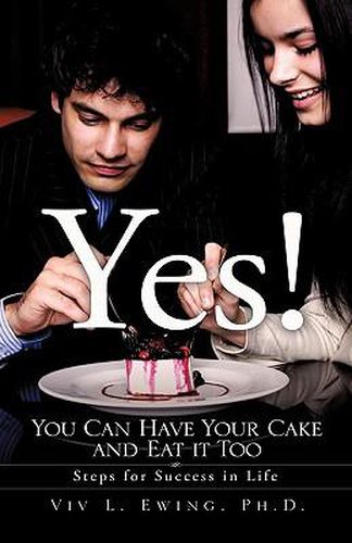 Cover image for Yes! You Can Have Your Cake and Eat it Too