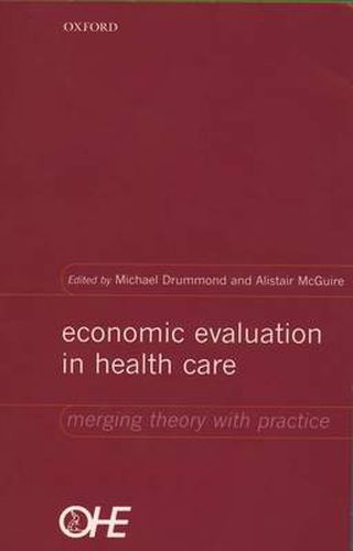 Economic Evaluation in Health Care: Merging theory with practice