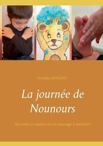 La journee de Nounours: Un conte a masser ou un massage a raconter