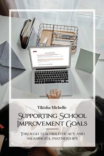 Cover image for Supporting School Improvement Goals, Through teacher efficacy and meaningful partnerships