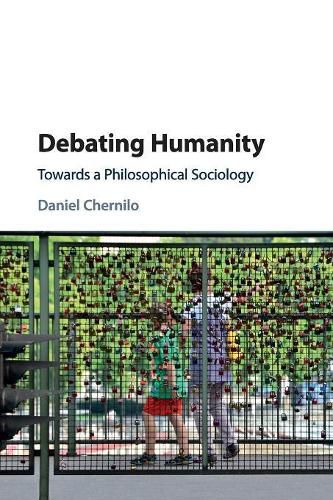 Cover image for Debating Humanity: Towards a Philosophical Sociology