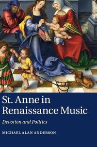 Cover image for St Anne in Renaissance Music: Devotion and Politics