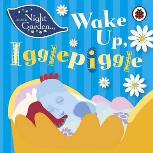 Cover image for In the Night Garden: Wake Up, Igglepiggle