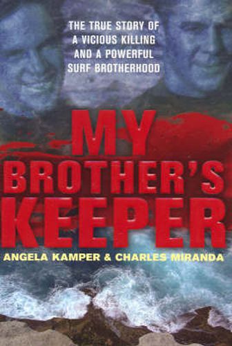 Cover image for My Brother's Keeper: The true story of a vicious killing and a powerful surf brotherhood