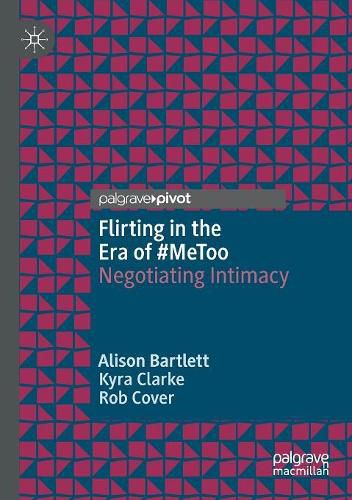 Flirting in the Era of #MeToo: Negotiating Intimacy