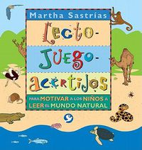 Cover image for Lecto-Juego-Acertijos: Para Motivar a Los Ninos a Leer El Mundo Natural