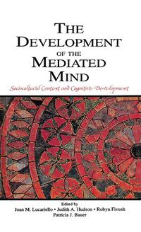 Cover image for The Development of the Mediated Mind: Sociocultural Context and Cognitive Development