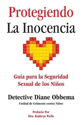 Cover image for Protegiendo La Inocencia: Guia para la Seguridad Sexual de los Ninos