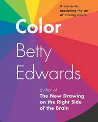 Cover image for Color: A Course in Mastering the Art of Mixing Colors