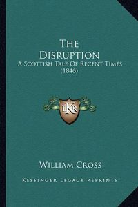 Cover image for The Disruption: A Scottish Tale of Recent Times (1846)