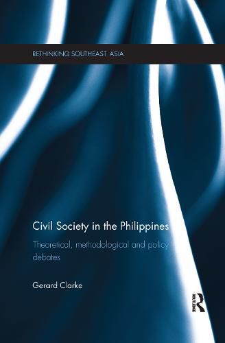 Cover image for Civil Society in the Philippines: Theoretical, Methodological and Policy Debates