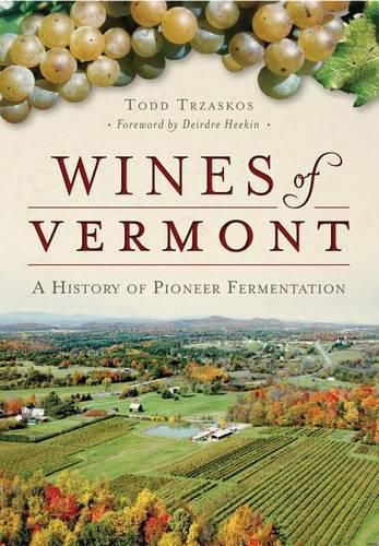 Cover image for Wines of Vermont: A History of Pioneer Fermentation